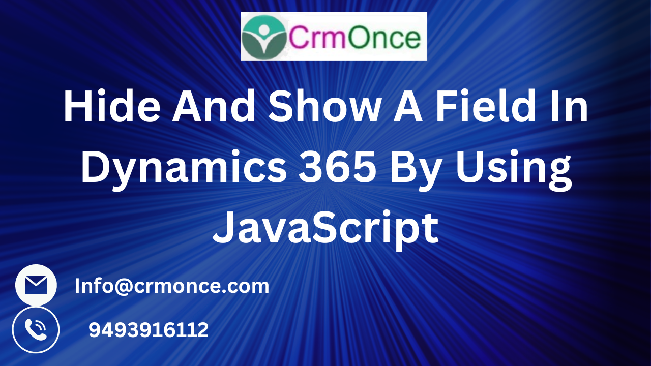 Hide And Show A Field In Dynamics 365 Using JavaScript