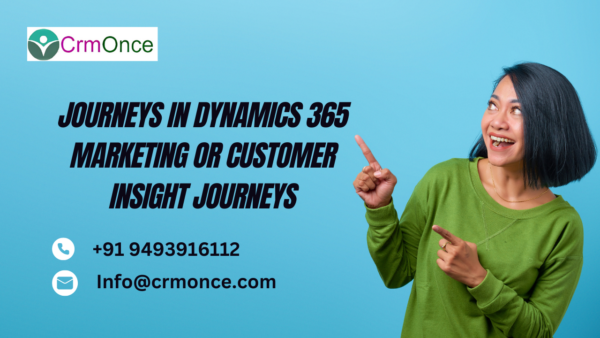Journeys in Dynamics 365 Marketing or Customer Insight Journeys